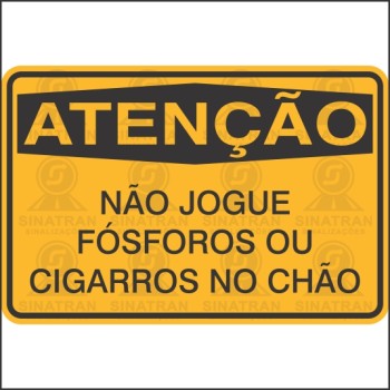 Atenção - Não jogue fósforos ou cigarros no chão